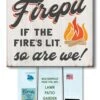 Funny Firepit Sign - If The Fire's Lit So Are We - 8in